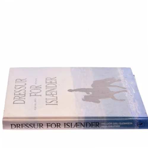Dressur for islænder : træningsmetoder i Danmark og Island af Heidi Philipsen (f. 1971-03-18) (Bog)