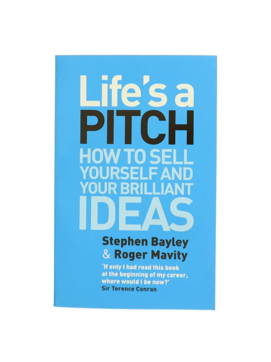 Forsiden af Life's a Pitch : How to sell yourself and your brilliant ideas af Stephen Bayley,Roger Mavity