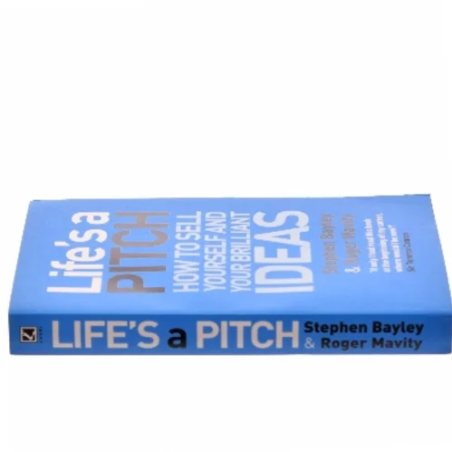 Life's a Pitch : How to sell yourself and your brilliant ideas (Bog)