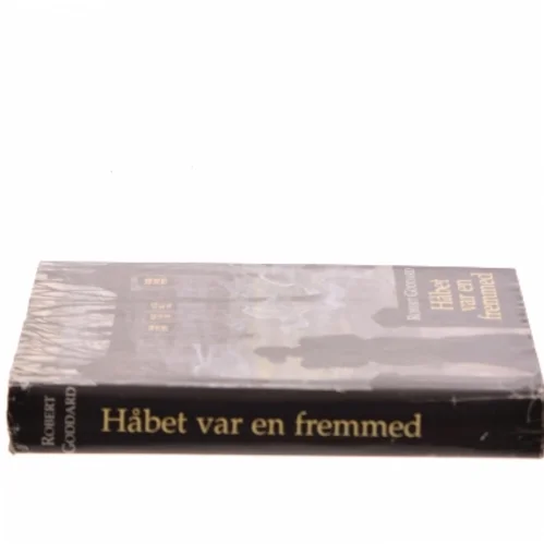 Håbet var en fremmed af Robert Goddard (Bog)