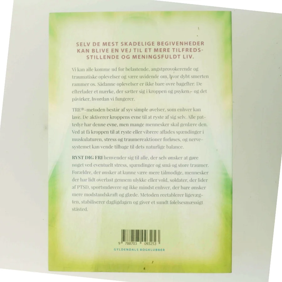 Ryst dig fri : brug TRE-metoden til at forløse stress, spændinger og traumer af David Berceli (Bog)