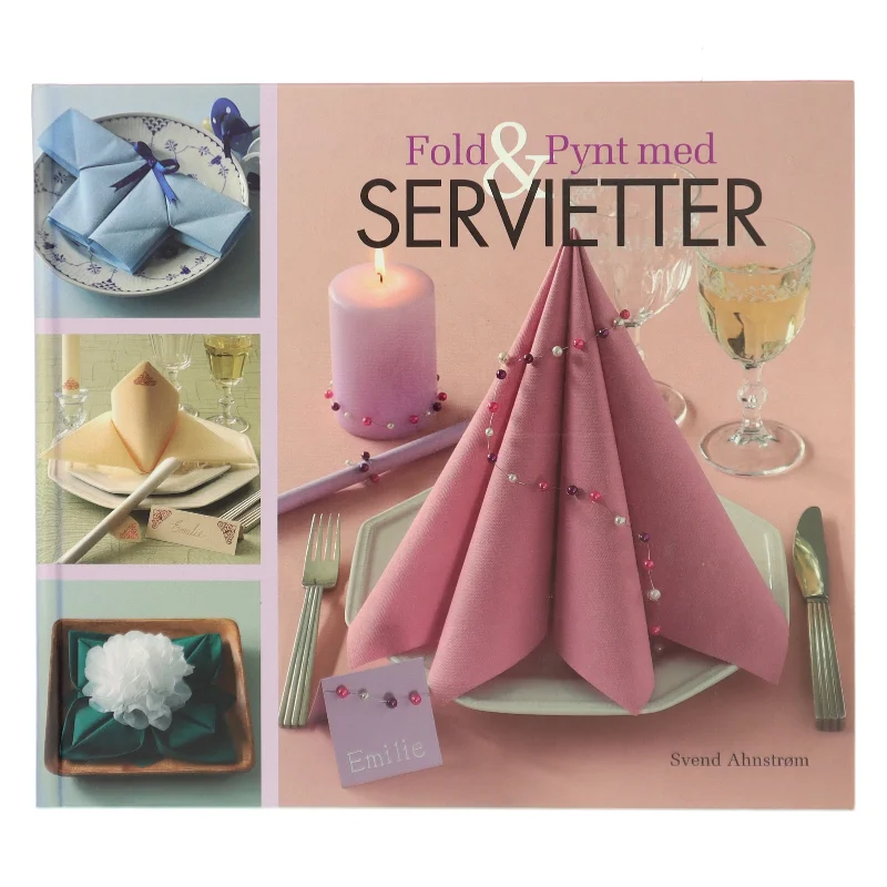 Fold & Pynt med Servietter af Svend Ahnstrøm (Bog)