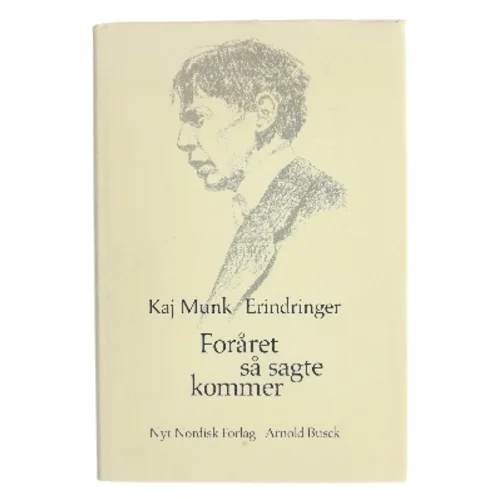 Foråret så sagte kommer af Kaj Munk (Bog)