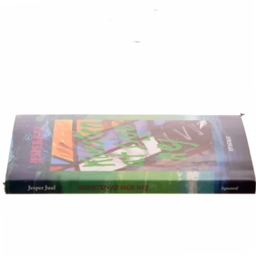 Kunsten at sige nej - med god samvittighed af Jesper Juul (f. 1948) (Bog)