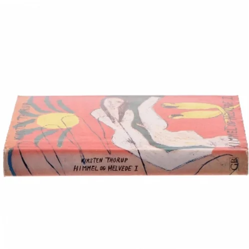 Himmel og Helvede I af Kirsten Thorup (Bog)