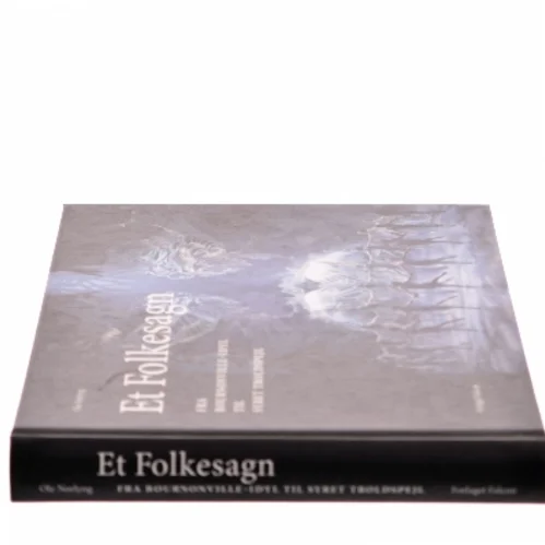 Et folkesagn : fra Bournonville-idyl til syret troldspejl af Ole Nørlyng (Bog)