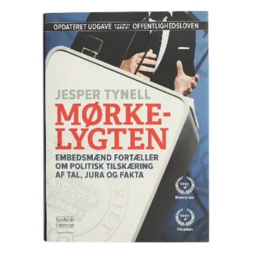 Mørkelygten : embedsmænd fortæller om politisk tilskæring af tal, jura og fakta af Jesper Tynell (Bog)
