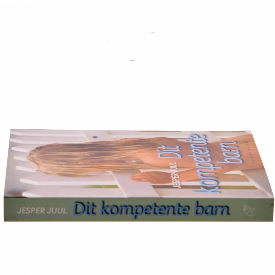 Dit Kompetente Barn af Juul, Jesper (Bog)