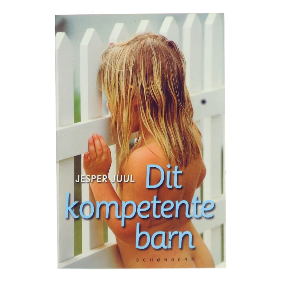 Dit Kompetente Barn af Juul, Jesper (Bog)