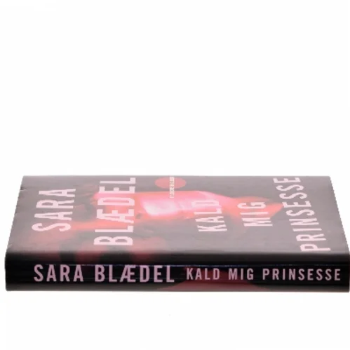 Kald mig prinsesse : roman af Sara Blædel (Bog)