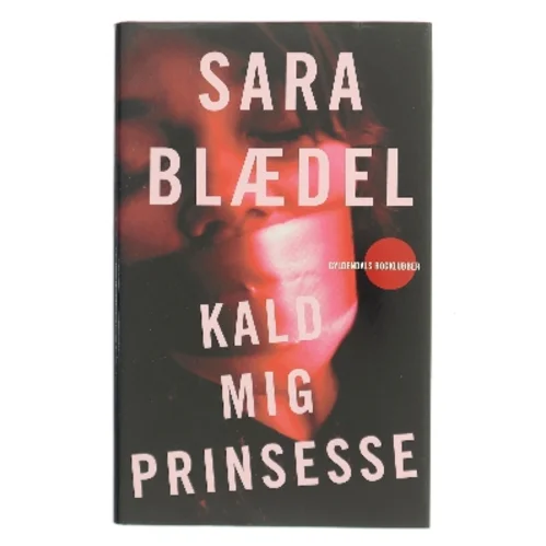 Kald mig prinsesse : roman af Sara Blædel (Bog)