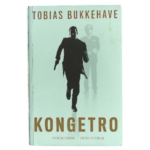 Kongetro : spændingsroman af Tobias Bukkehave (f. 1980) (Bog)