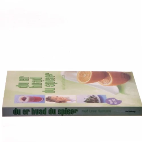 Du er hvad du spiser med Lene Hansson af Lene Hansson (Bog)