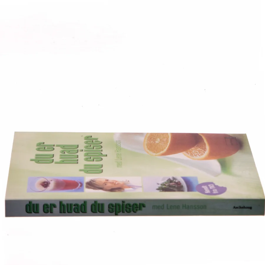 Du er hvad du spiser med Lene Hansson af Lene Hansson (Bog)