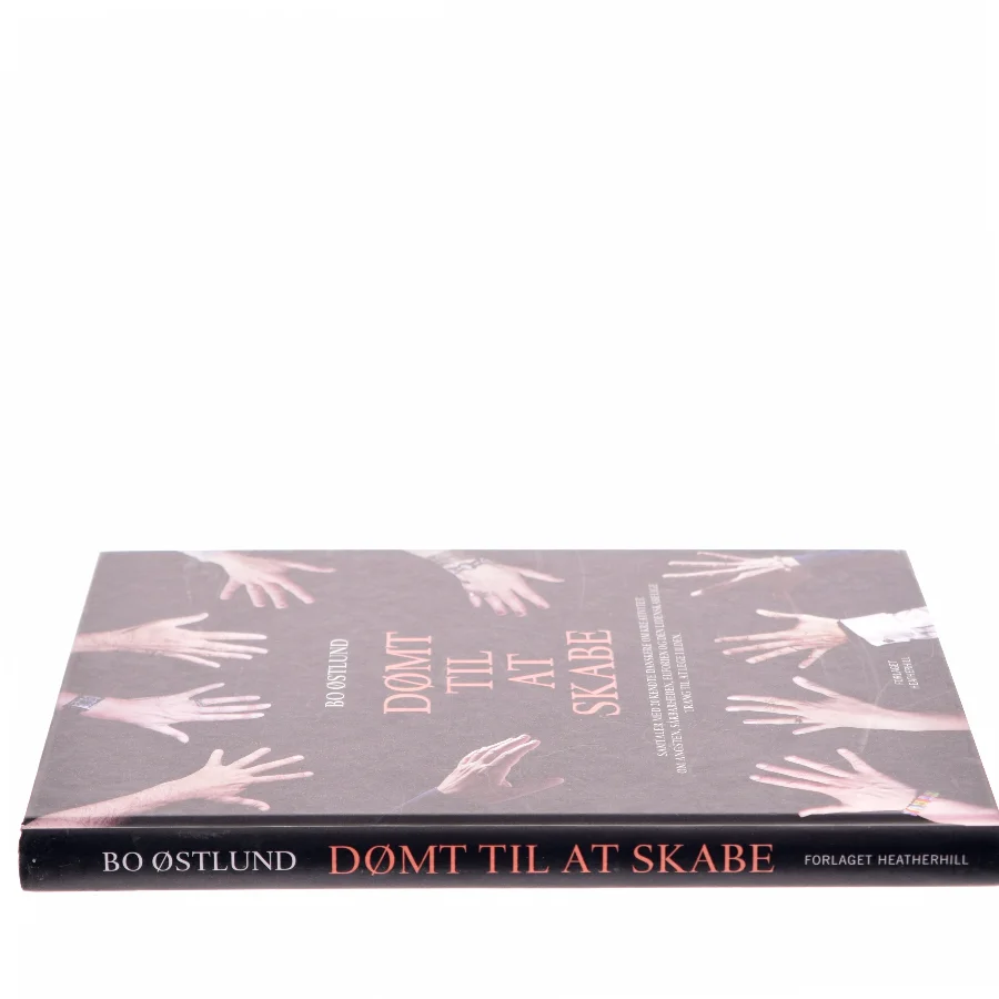 Dømt til at skabe af Bo Østlund (Bog)