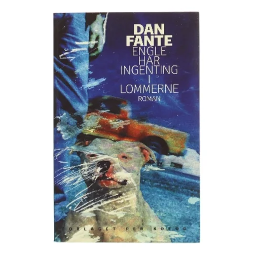 Engle har ingenting i lommerne : roman af Dan Fante (Bog)