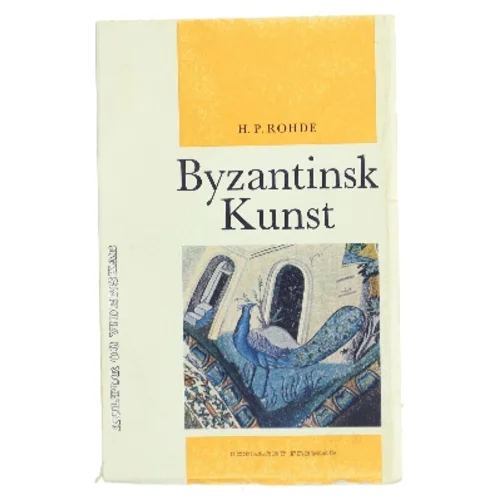 Byzantinsk Kunst af H. P. Rohde (Bog)