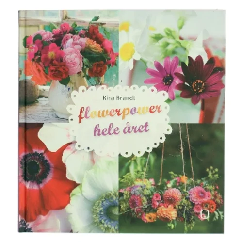 Flowerpower hele året af Kira Brandt (Bog)