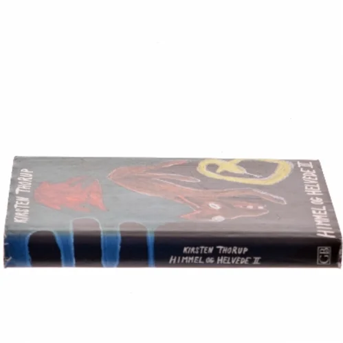 Himmel og Helvede II af Kirsten Thorup (Bog)