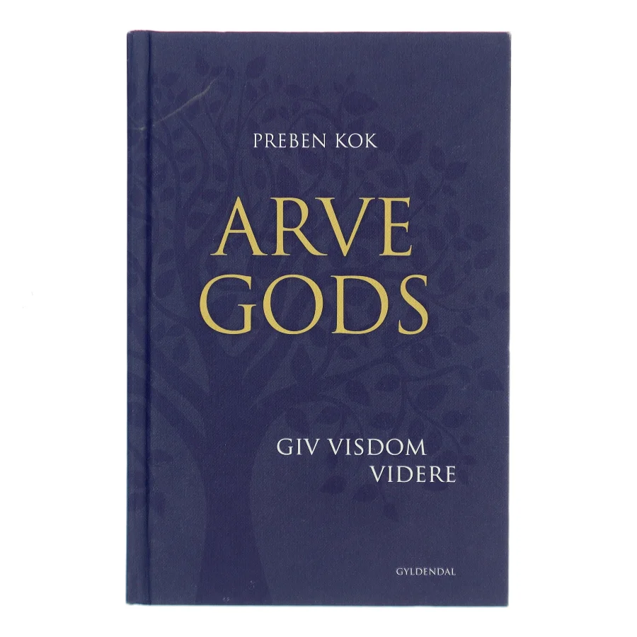 Arvegods : giv visdom videre af Preben Kok (f. 1948) (Bog)