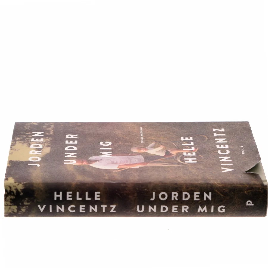 Jorden under mig : erindringsroman af Helle Vincentz (Bog)