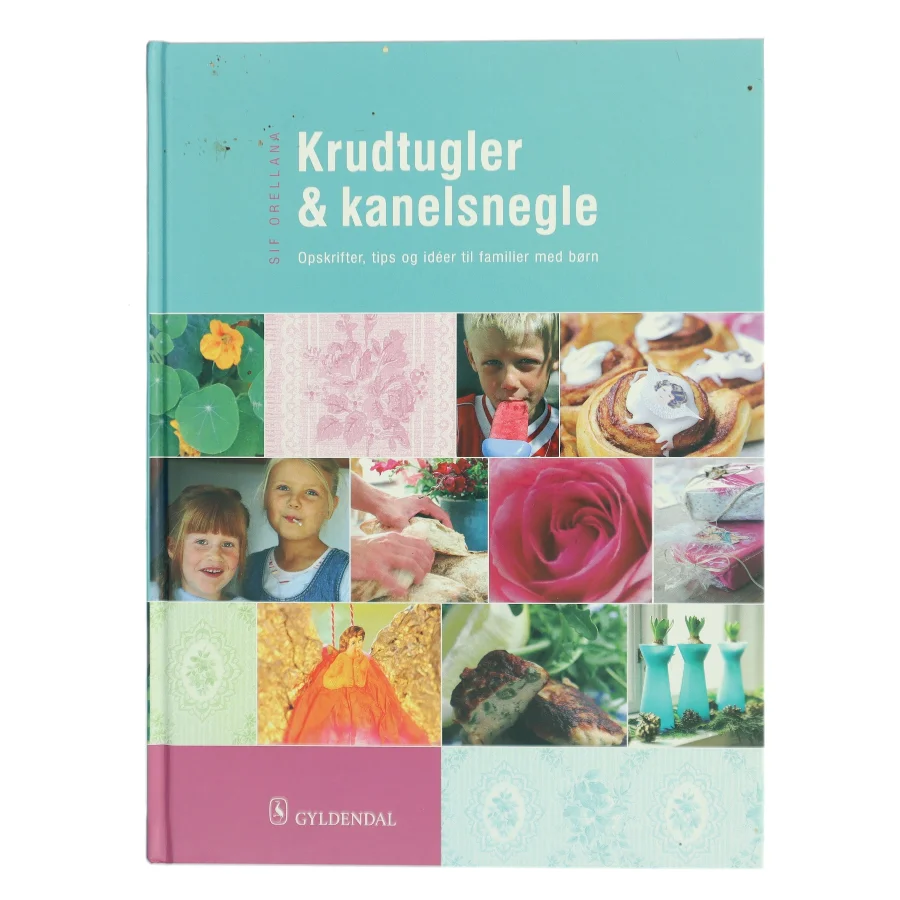 Krudtugler & kanelsnegle af Sif Orellana (Bog)