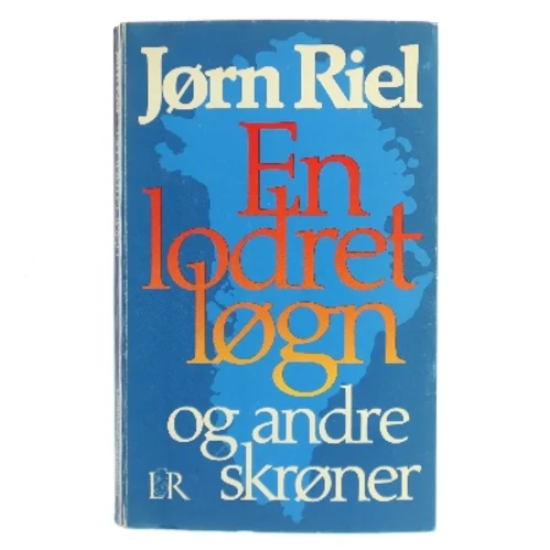 En lodret løgn og andre skrøner af Jørn Riel (Bog)