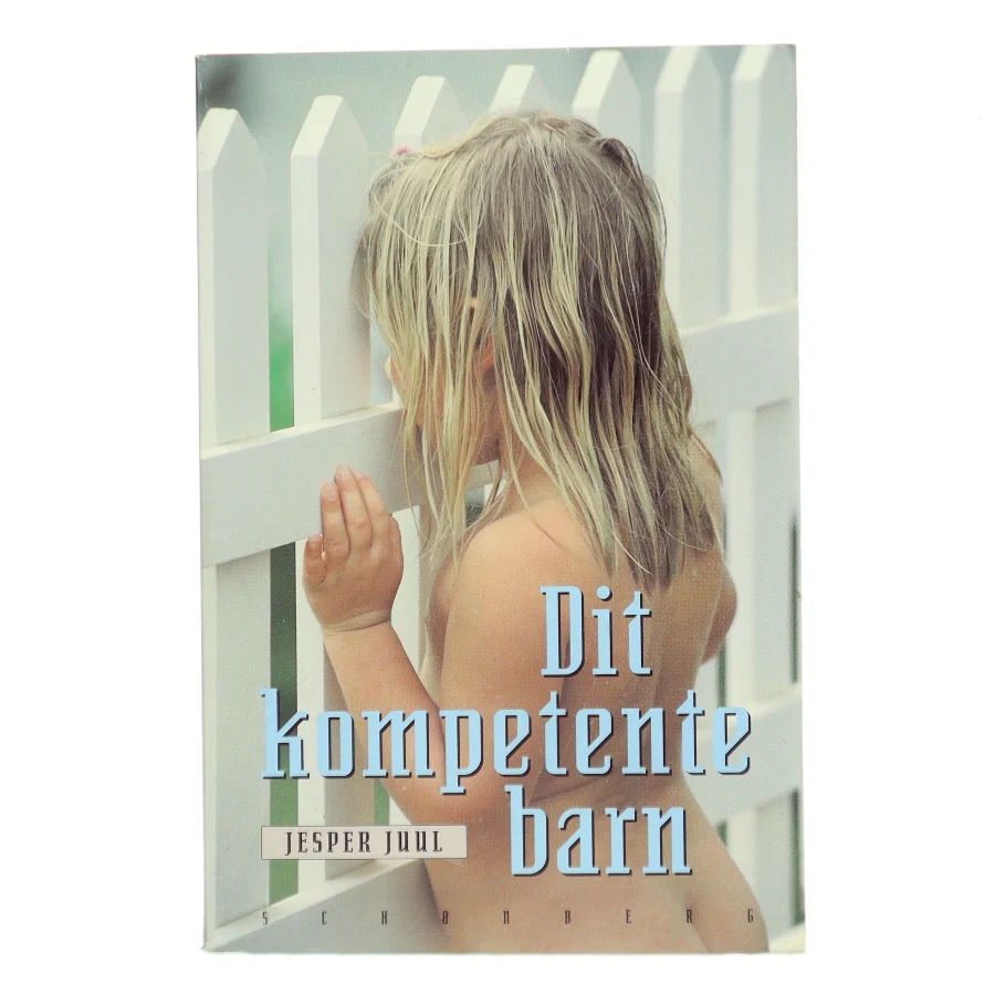 Dit Kompetente Barn af Juul, Jesper (Bog)