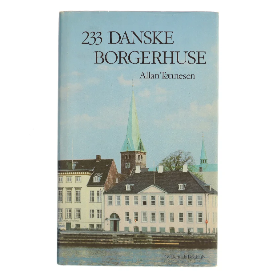 233 danske borgerhuse af Allan Tønnesen (Bog)