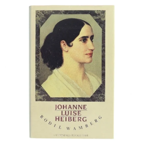 Johanne Luise Heiberg af Bodil Wamberg (Bog)