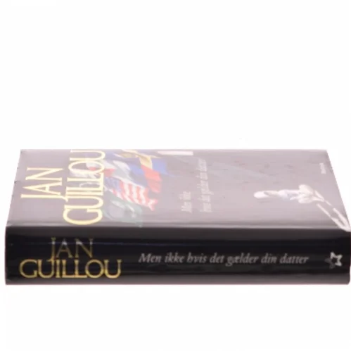Men ikke hvis det gælder din datter af Jan Guillou (Bog)