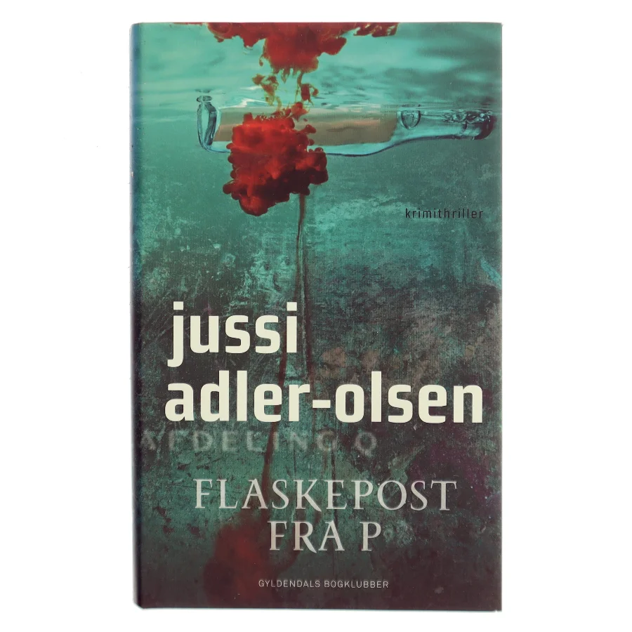 Flaskepost fra P : krimithriller af Jussi Adler-Olsen (Bog)