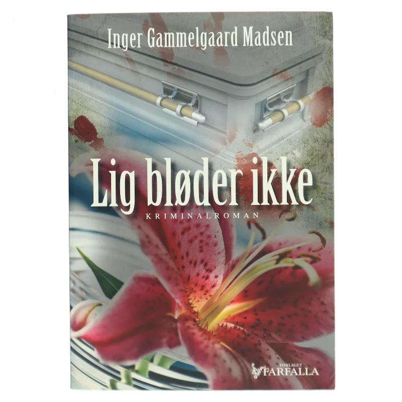 Lig bløder ikke : kriminalroman af Inger Gammelgaard Madsen (Bog)