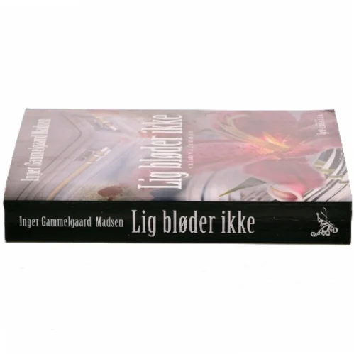 Lig bløder ikke : kriminalroman af Inger Gammelgaard Madsen (Bog)