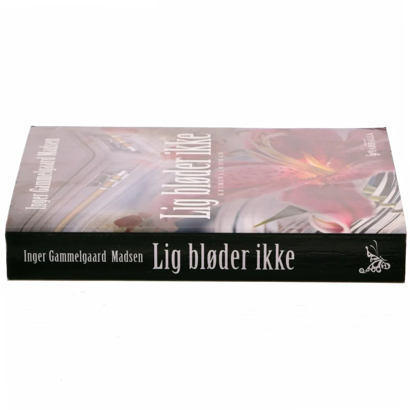 Lig bløder ikke : kriminalroman af Inger Gammelgaard Madsen (Bog)