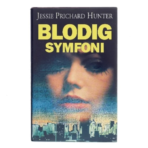 Blodig symfoni af Jessie Prichard Hunter (Bog)