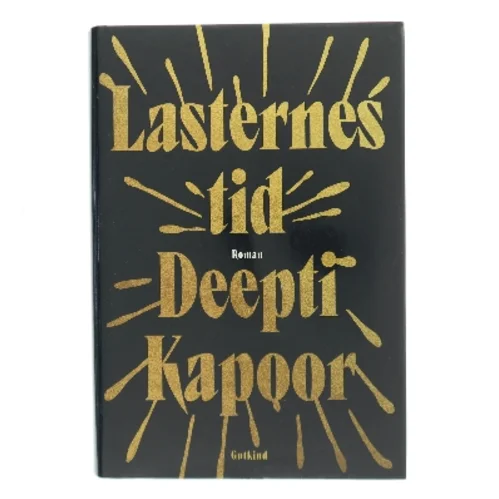Lasternes tid af Deepti Kapoor (Bog)