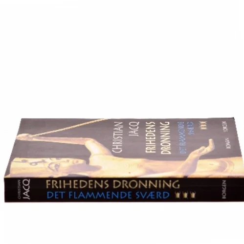 Frihedens dronning : roman. Bind 3, Det flammende sværd af Christian Jacq (Bog)