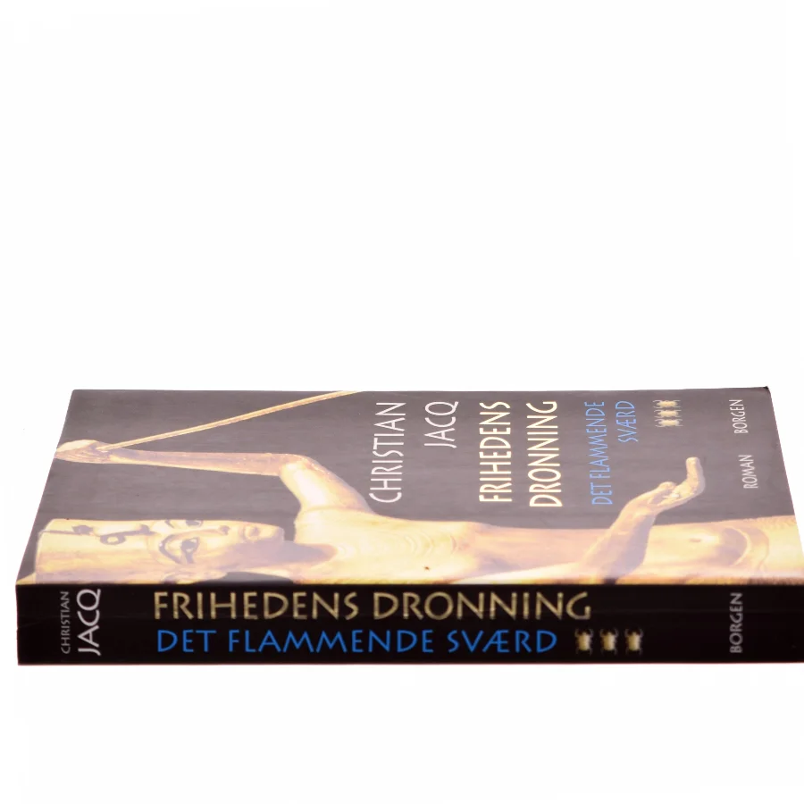 Frihedens dronning : roman. Bind 3, Det flammende sværd af Christian Jacq (Bog)