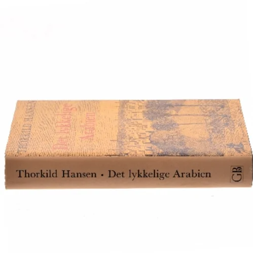 Det lykkelige Arabien af Thorkild Hansen (Bog)