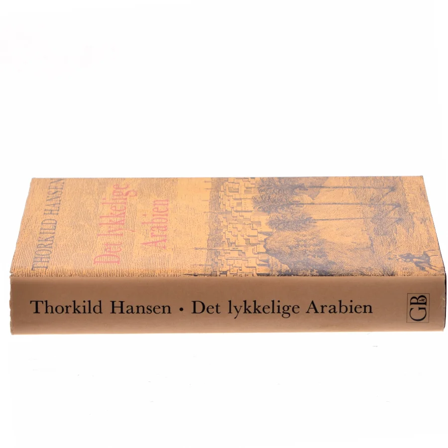 Det lykkelige Arabien af Thorkild Hansen (Bog)