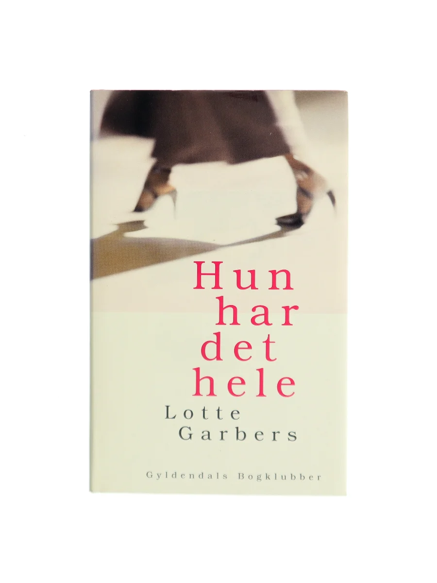Forsiden af Hun har det hele af Lotte Garbers