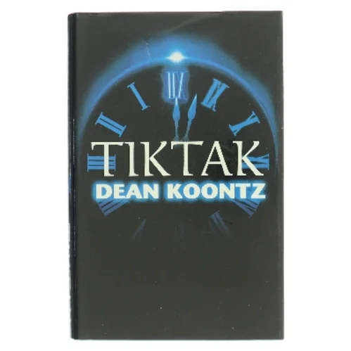 Tik Tak af Dean Koontz (Bog)