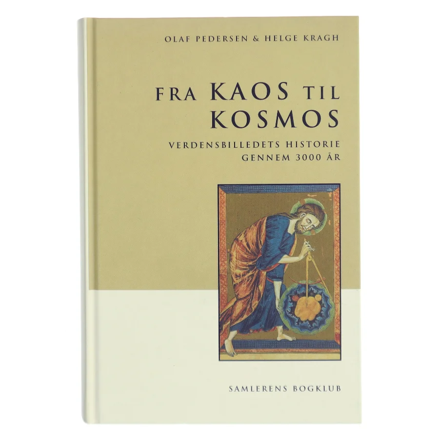 Fra kaos til kosmos : verdensbilledets historie gennem 3000 år (Bog)