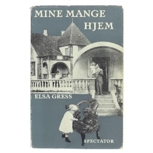 Mine Mange Hjem af Elsa Gress (Bog)
