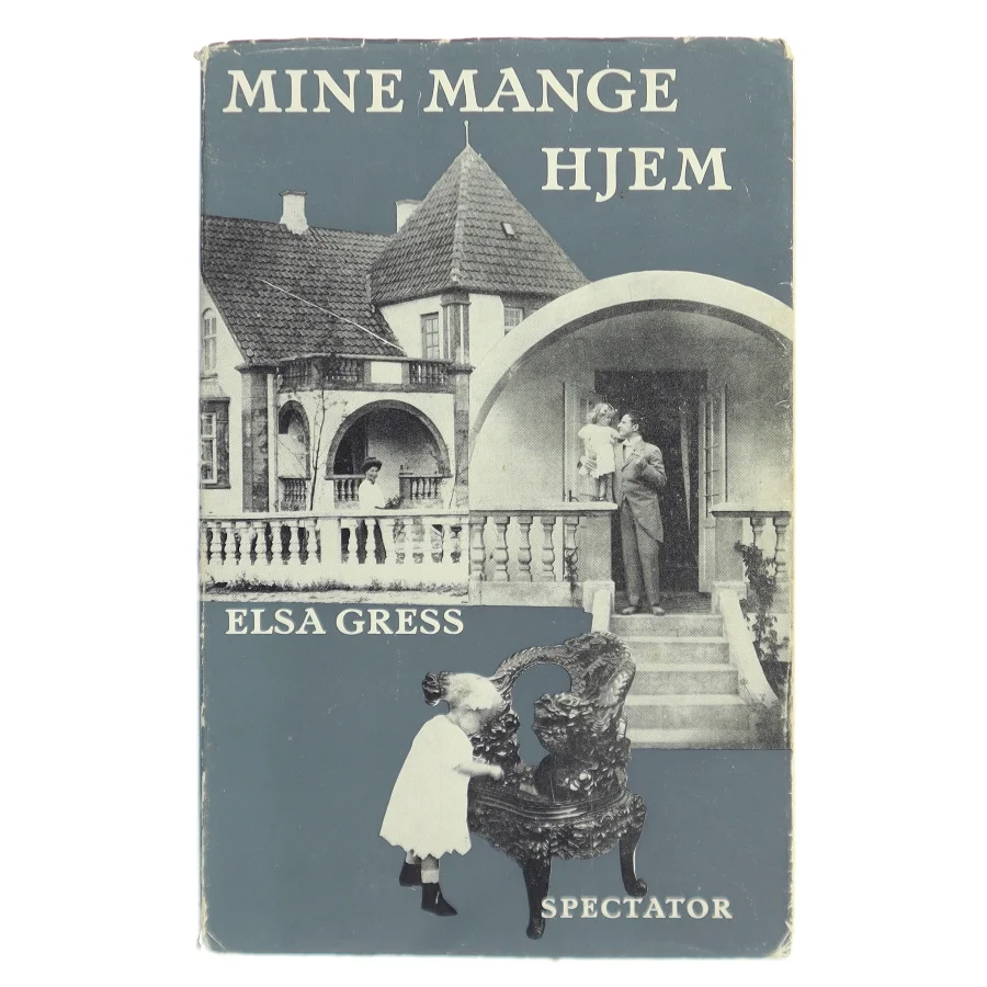 Mine Mange Hjem af Elsa Gress (Bog)