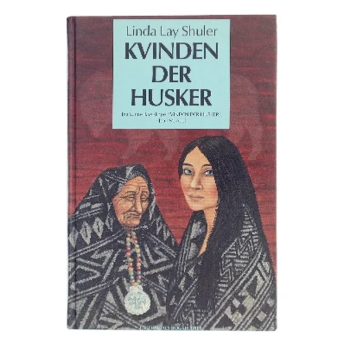 Kvinden der husker af Linda Lay Shuler (Bog)