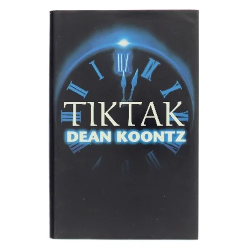 Tik Tak af Dean Koontz (Bog)