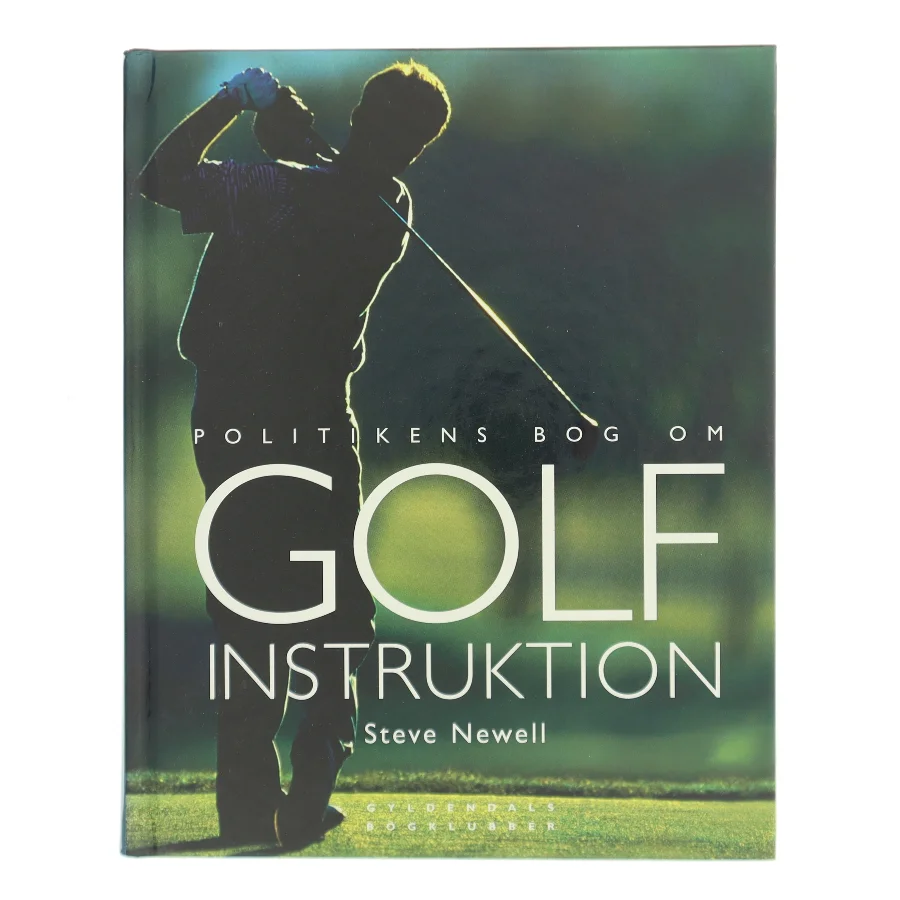 Politikens bog om golf instruktion af Steve Newell (Bog)