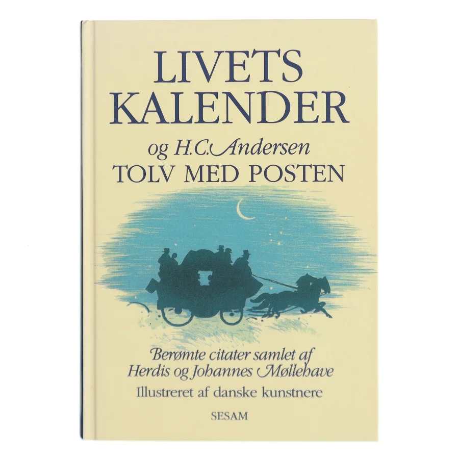 Livets kalender, og H.C. Andersen: Tolv med posten : berømte citater af Herdis og Johannes Møllehave (Bog)